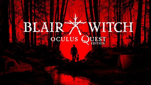 Blair Witch: VR Gaming - Oculus Rift